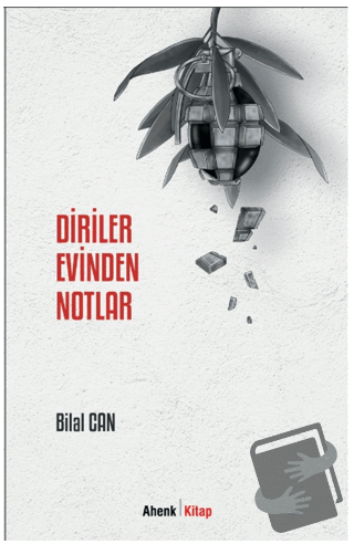 Diriler Evinden Notlar - Bilal Can - Ahenk Kitap - Fiyatı - Yorumları 