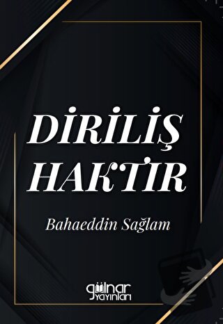 Diriliş Haktır - Bahaeddin Sağlam - Gülnar Yayınları - Fiyatı - Yoruml