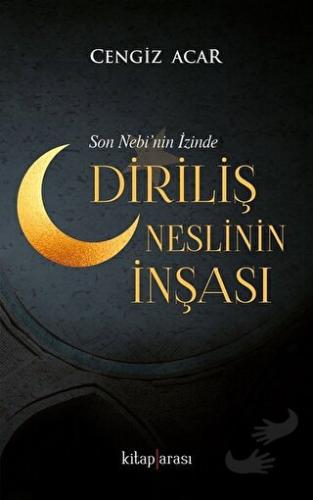 Diriliş Neslinin İnşası - Cengiz Acar - Kitap Arası - Fiyatı - Yorumla