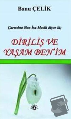 Diriliş ve Yaşam Ben'im - Banu Çelik - Haberci Basın Yayın - Fiyatı - 