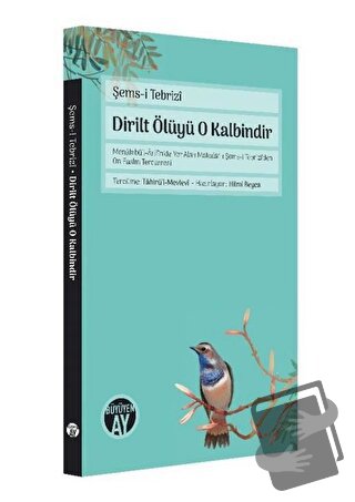 Dirilt Ölüyü O Kalbindir - Şems-i Tebrizi - Büyüyen Ay Yayınları - Fiy