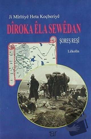 Diroka Ela Sewedan - Şoreş Reşi - Ar Yayınları - Fiyatı - Yorumları - 