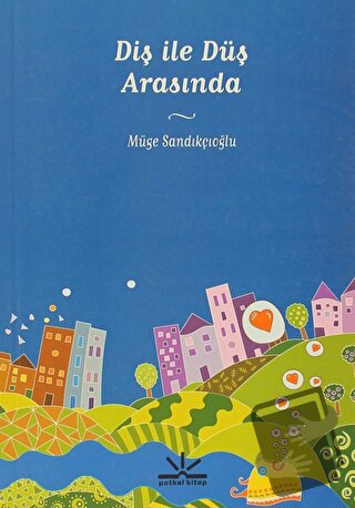 Diş ile Düş Arasında - Müge Sandıkçıoğlu - Potkal Kitap Yayınları - Fi