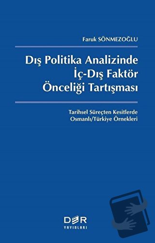 Dış Politika Analizinde İç-Dış Faktör Önceliği Tartışması - Faruk Sönm