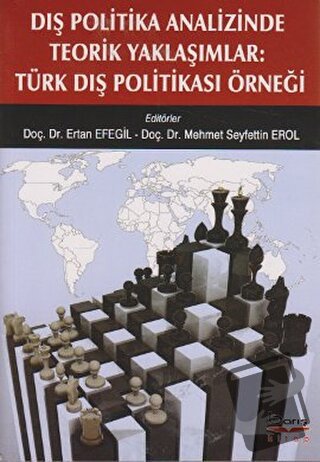 Dış Politika Analizinde Teorik Yaklaşımlar: Türk Dış Politikası Örneği