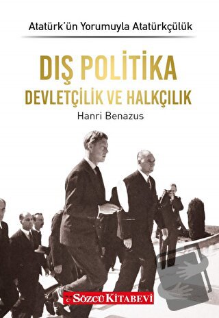 Dış Politika Devletçilik ve Halkçılık - Hanri Benazus - Sözcü Kitabevi