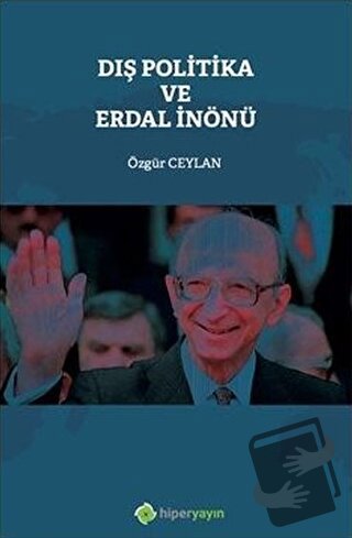 Dış Politika ve Erdal İnönü - Özgür Ceylan - Hiperlink Yayınları - Fiy