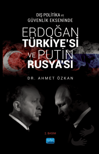 Dış Politika ve Güvenlik Ekseninde Erdoğan Türkiye'si ve Putin Rusya's