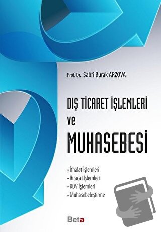 Dış Ticaret İşlemleri ve Muhasebesi - Sabri Burak Arzova - Beta Yayıne