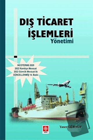 Dış Ticaret İşlemleri Yönetimi - Yaser Gürsoy - Ekin Basım Yayın - Fiy