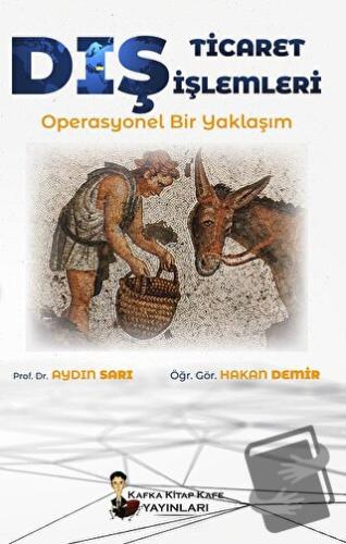 Dış Ticaret İşlemleri - Aydın Sarı - Kafka Kitap Kafe Yayınları - Fiya