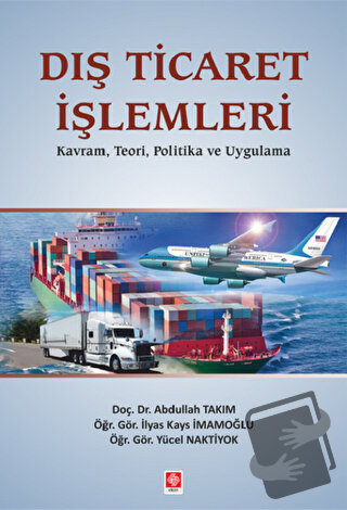 Dış Ticaret İşlemleri - Abdullah Takım - Ekin Basım Yayın - Fiyatı - Y