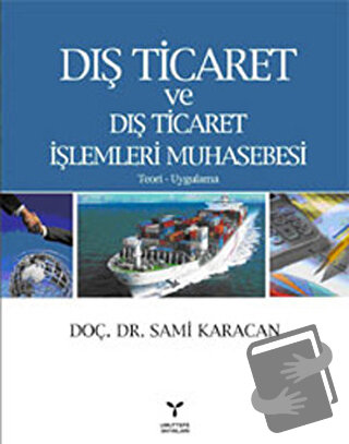 Dış Ticaret ve Dış Ticaret İşlemleri Muhasebesi - Sami Karacan - Umutt