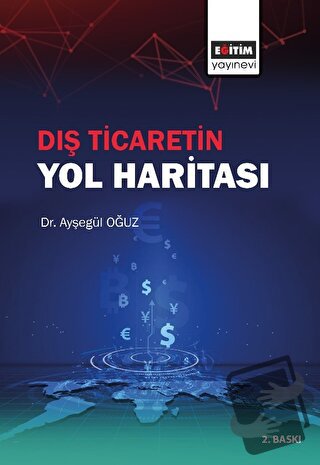 Dış Ticaretin Yol Haritası - Ayşegül Oğuz - Eğitim Yayınevi - Ders Kit