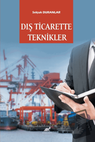 Dış Ticarette Teknikler - Selcuk Duranlar - Paradigma Akademi Yayınlar