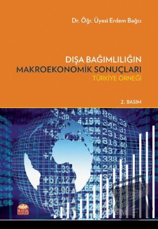 Dışa Bağımlılığın Makroekonomik Sonuçları - Erdem Bağcı - Nobel Bilims