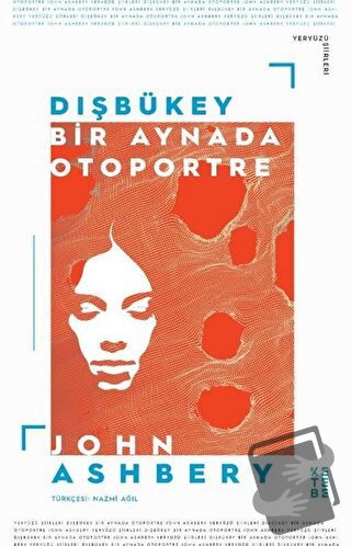 Dışbükey - Bir Aynada Otoportre - John Ashbery - Ketebe Yayınları - Fi