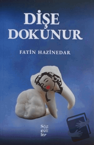 Dişe Dokunur - Fatin Hazinedar - Sözcükler Yayınları - Fiyatı - Yoruml