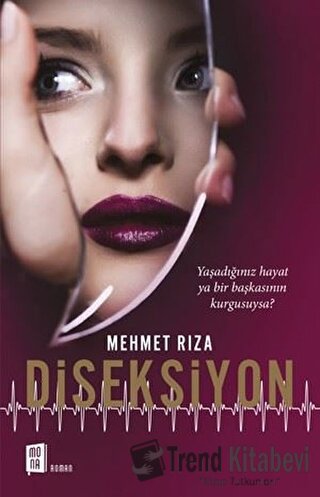 Diseksiyon - Mehmet Rıza - Mona Kitap - Fiyatı - Yorumları - Satın Al