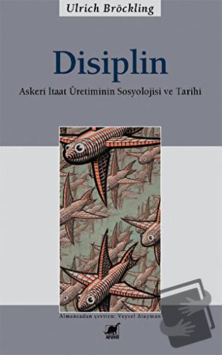 Disiplin - Ulrich Bröckling - Ayrıntı Yayınları - Fiyatı - Yorumları -