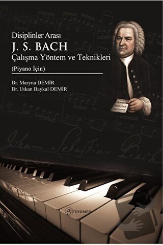 Disiplinler Arası J. S. Bach Çalışma Yöntem ve Teknikleri (Piyano İçin