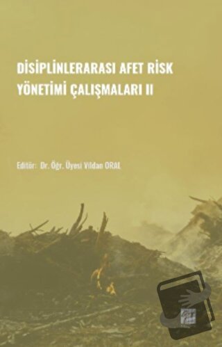 Disiplinlerarası Afer Risk Yönetimi Çalışmaları II - Vildan Oral - Gaz