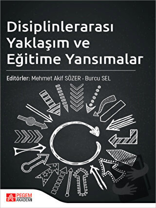 Disiplinlerarası Yaklaşım ve Eğitime Yansımalar - Mehmet Akif Sözer - 