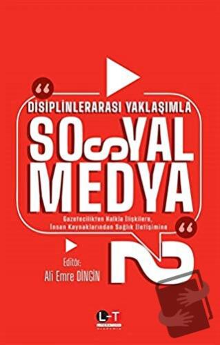 Disiplinlerarası Yaklaşımla Sosyal Medya 2 - Ali Emre Dingin - Literat