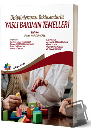 Disiplinlerarası Yaklaşımlarla Yaşlı Bakımın Temelleri - Kolektif - Eğ