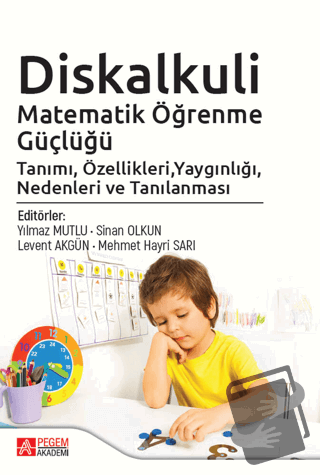 Diskalkuli Matematik Öğrenme Güçlüğü Tanımı, Özellikleri, Yaygınlığı, 