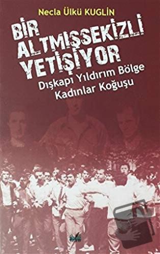 Dışkapı Yıldırım Bölge Kadınlar Koğuşu - Bir Altmışsekizli Yetişiyor -