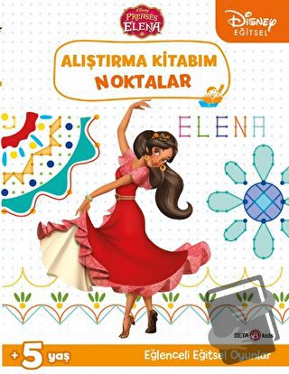 Disney Eğitsel Prenses Elena Alıştırma Kitabım Noktalar - Gökçe Demir 