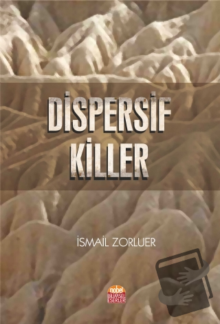 Dispersif Killer - İsmail Zorluer - Nobel Bilimsel Eserler - Fiyatı - 