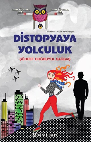 Distopyaya Yolculuk - Şöhret Doğruyol Sağbaş - Epsilon Yayınevi - Fiya