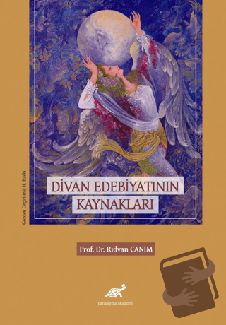 Divan Edebiyatının Kaynakları - Rıdvan Canım - Paradigma Akademi Yayın