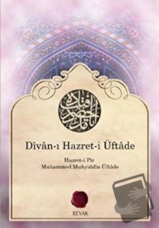 Divan-ı Hazret-i Üftade - Hazret-i Pir M. Muhyiddin Üftade - Revak Kit