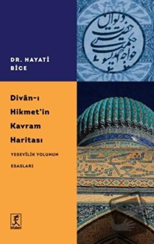 Divan-ı Hikmet’in Kavram Haritası - Hayati Bice - Hitabevi Yayınları -