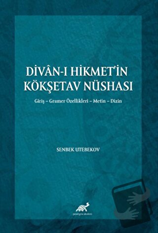 Divan-ı Hikmet’in Köşketav Nüshası - Senbek Utebekov - Paradigma Akade