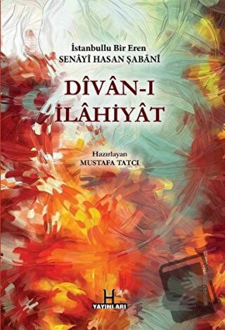 Divan-ı İlahiyat - İstanbullu Bir Eren Senayi Hasan Şabani - Mustafa T