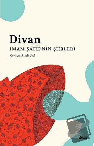 Divan İmam Şâfii’nin Şiirleri - İmam Şafii - Şule Yayınları - Fiyatı -