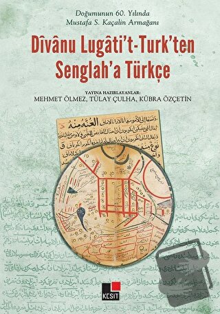 Divanu Lugati't-Turk'ten Senglah'a Türkçe - Kübra Özçetin - Kesit Yayı