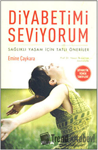 Diyabetimi Seviyorum - Emine Çaykara - Alfa Yayınları - Fiyatı - Yorum