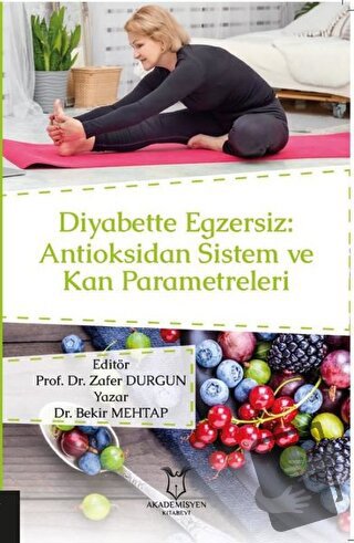 Diyabette Egzersiz: Antioksidan Sistem ve Kan Parametreleri - Bekir Me