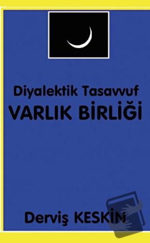 Diyalektik Tasavvuf - Varlık Birliği - Derviş Keskin - Platanus Publis