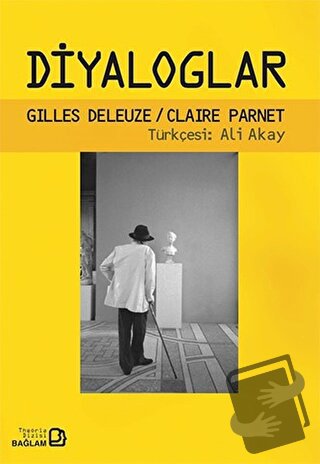 Diyaloglar - Gilles Deleuze - Bağlam Yayınları - Fiyatı - Yorumları - 