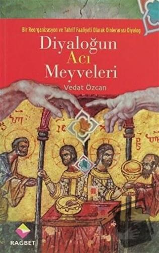 Diyaloğun Acı Meyveleri - Vedat Özcan - Rağbet Yayınları - Fiyatı - Yo