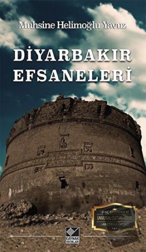 Diyarbakır Efsaneleri - Muhsine Helimoğlu Yavuz - Kaynak Yayınları - F