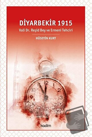 Diyarbekir 1915 - Hüseyin Kurt - Kadim Yayınları - Fiyatı - Yorumları 