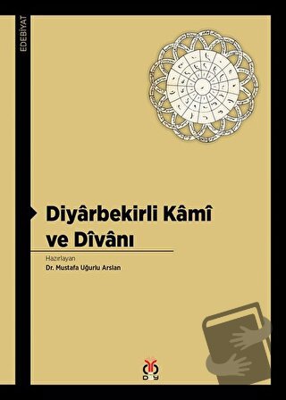 Diyarbekirli Kami ve Divanı - Mustafa Uğurlu Arslan - DBY Yayınları - 