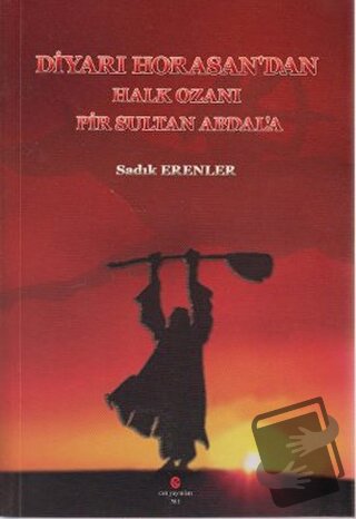 Diyarı Horasan’dan Halk Ozanı Pir Sultan Abdal’a - Sadık Erenler - Can